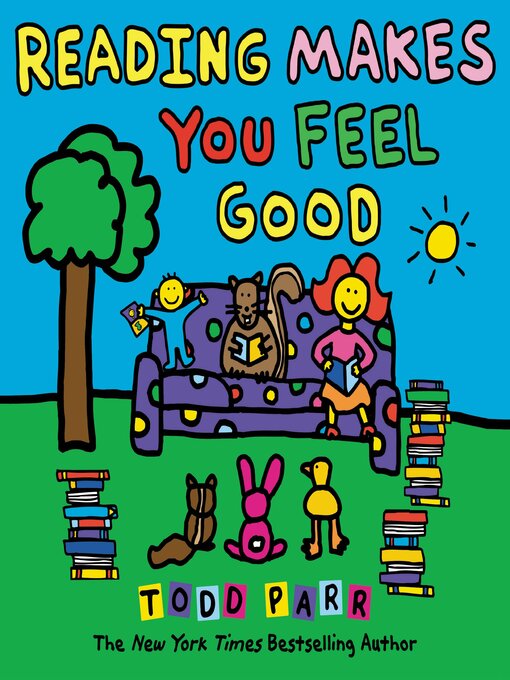 Title details for Reading Makes You Feel Good by Todd Parr - Available